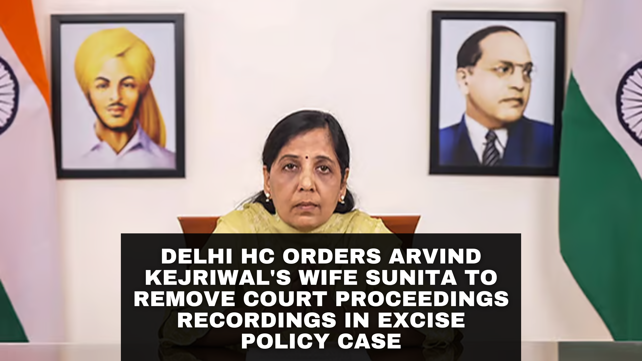 Delhi HC Orders Arvind Kejriwal's Wife Sunita to Remove Court Proceedings Recordings in Excise Policy Case