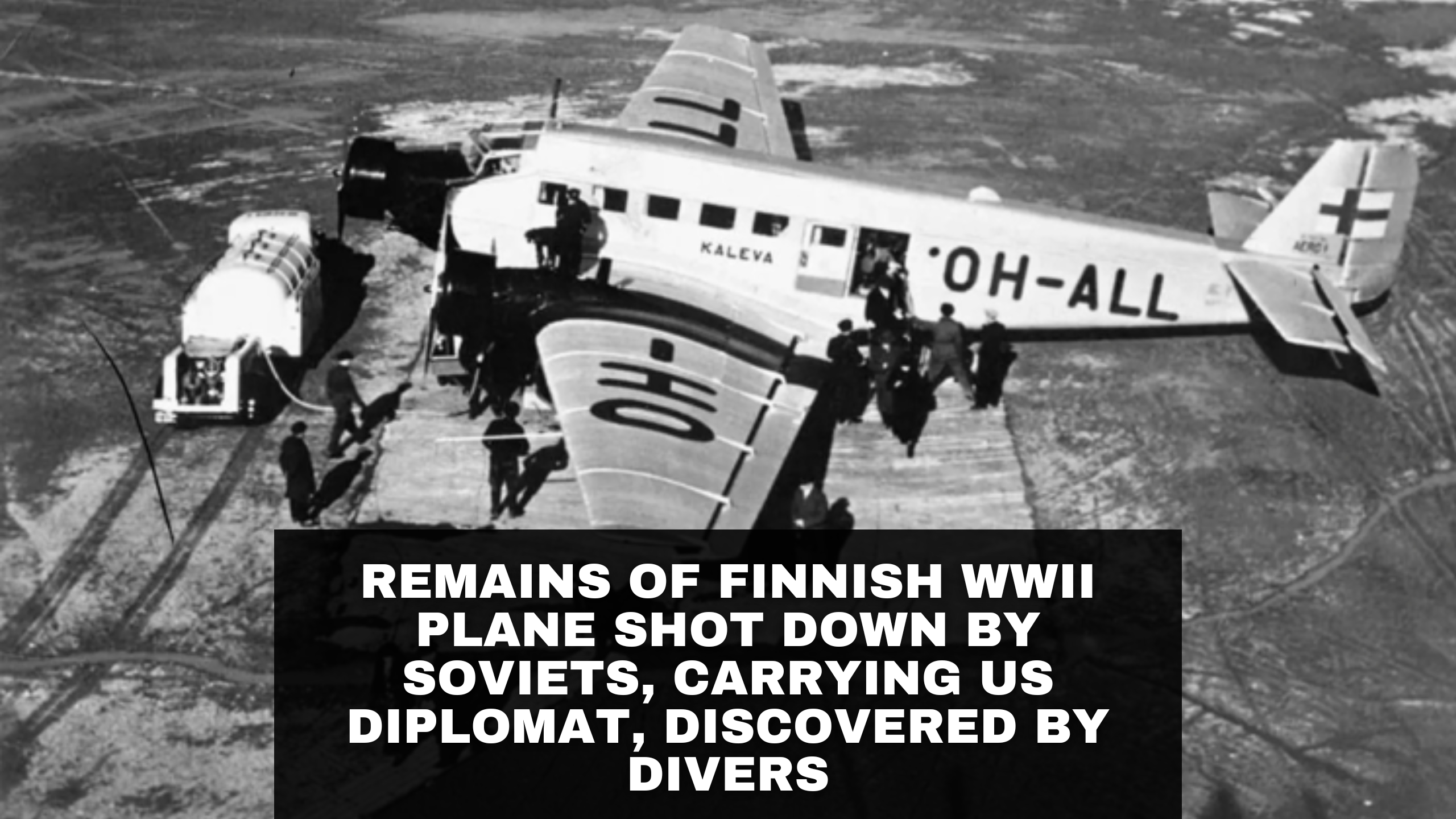 Remains of Finnish WWII Plane Shot Down by Soviets, Carrying US Diplomat, Discovered by Divers