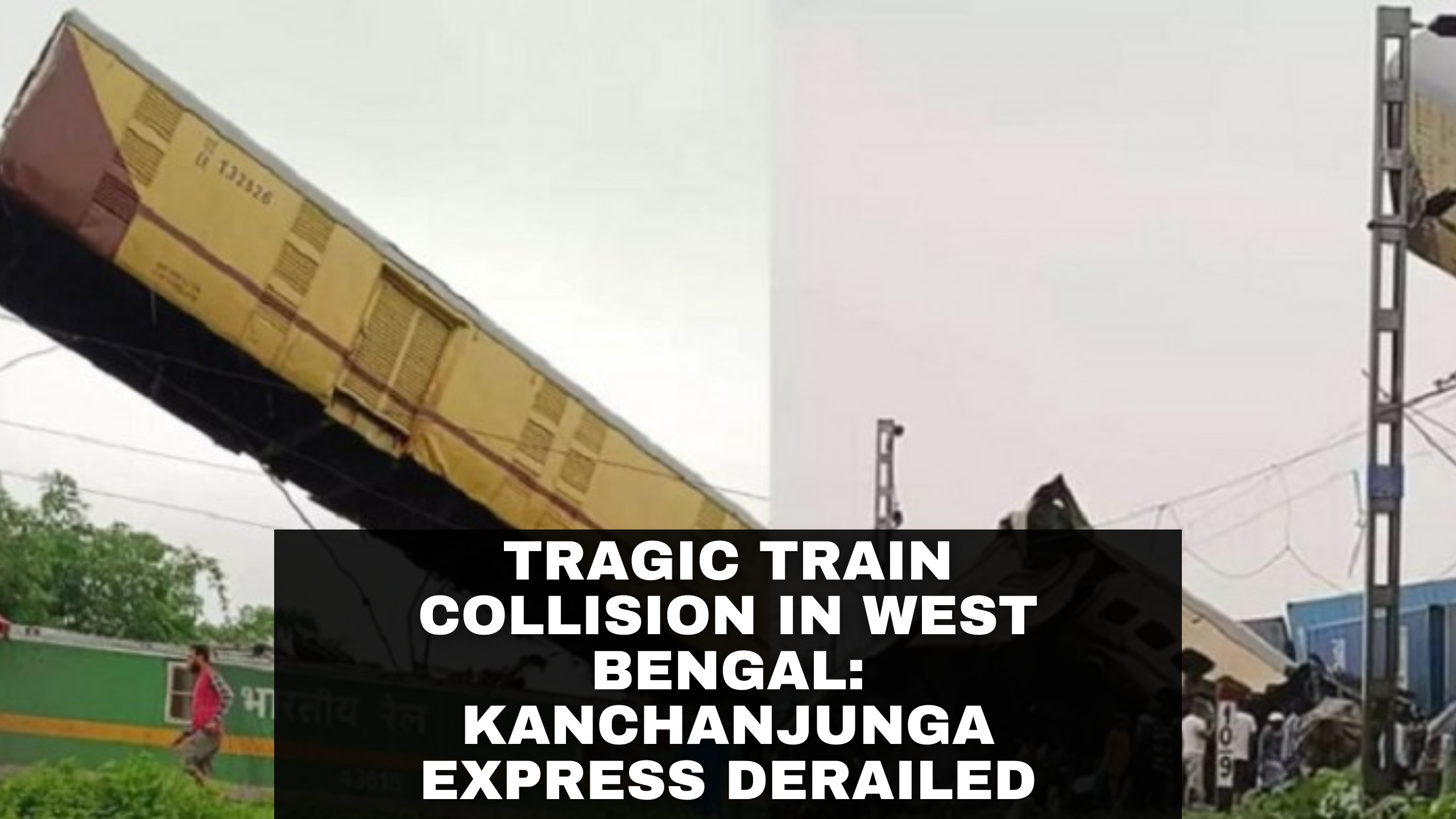 Tragic Collision: Kanchanjunga Express Derailed in West Bengal