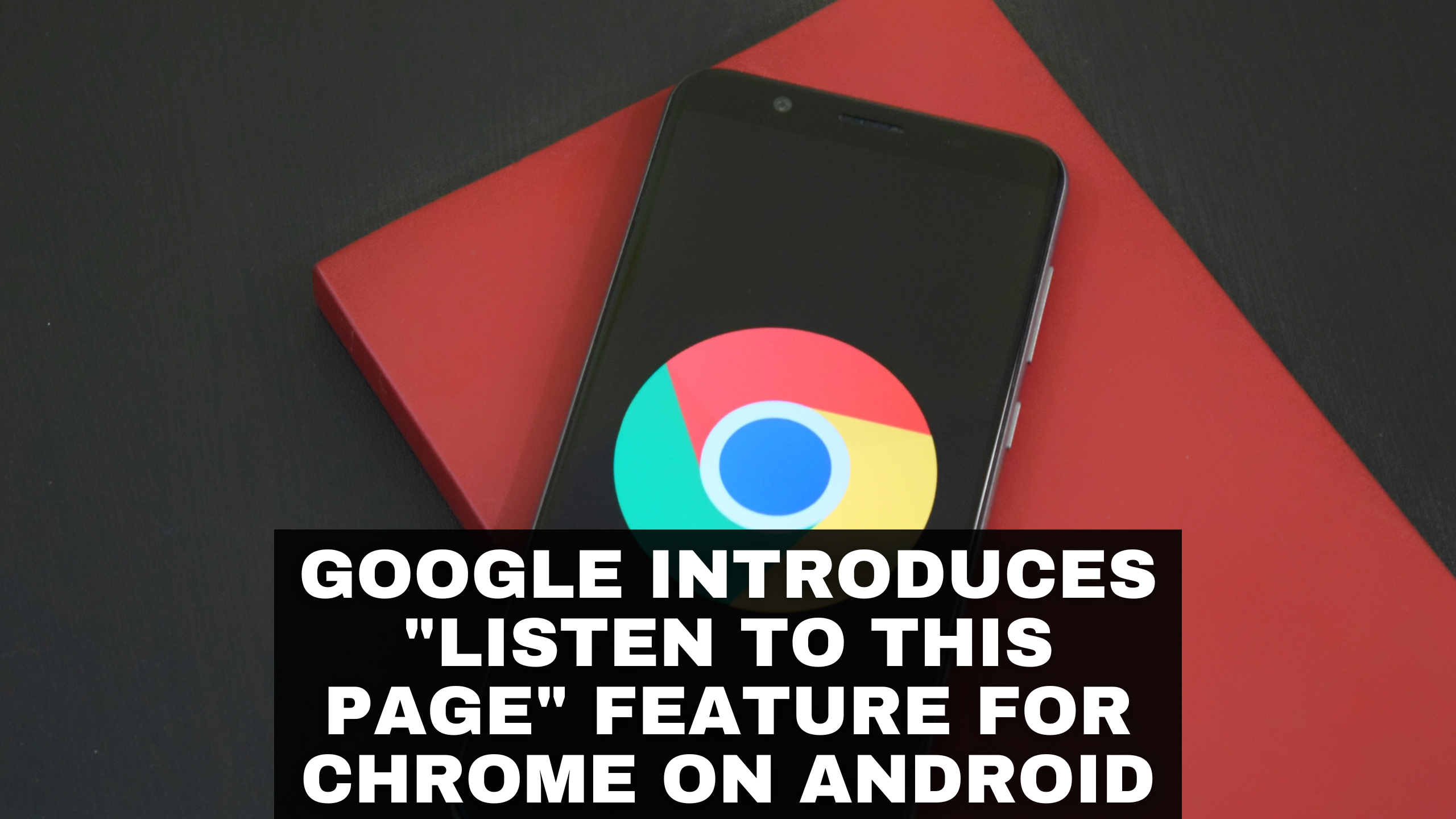 Google Chrome Introduces Listen to This Page Feature for Android