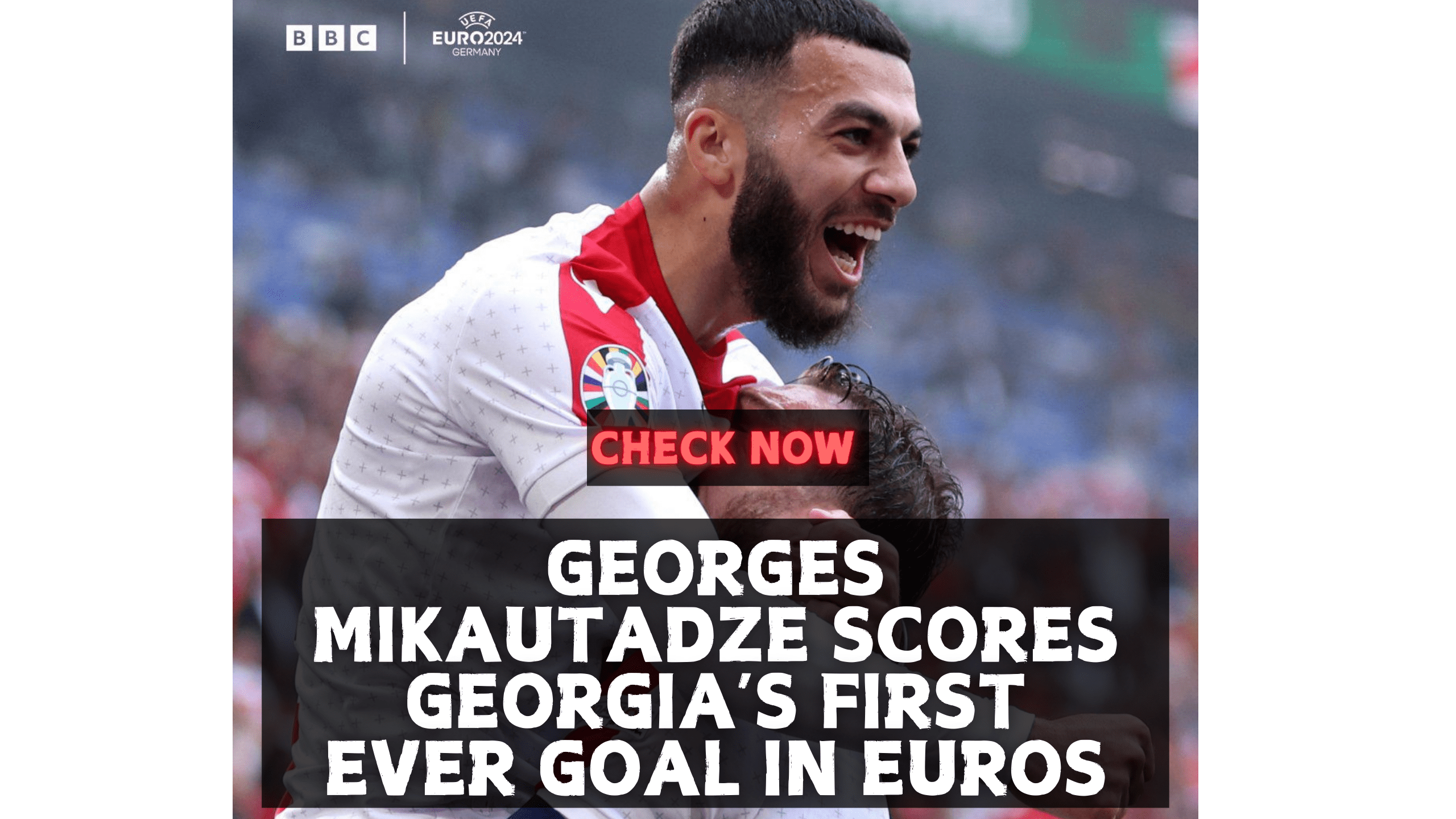 Georges Mikautadze scores Georgia’s first ever goal in Euros