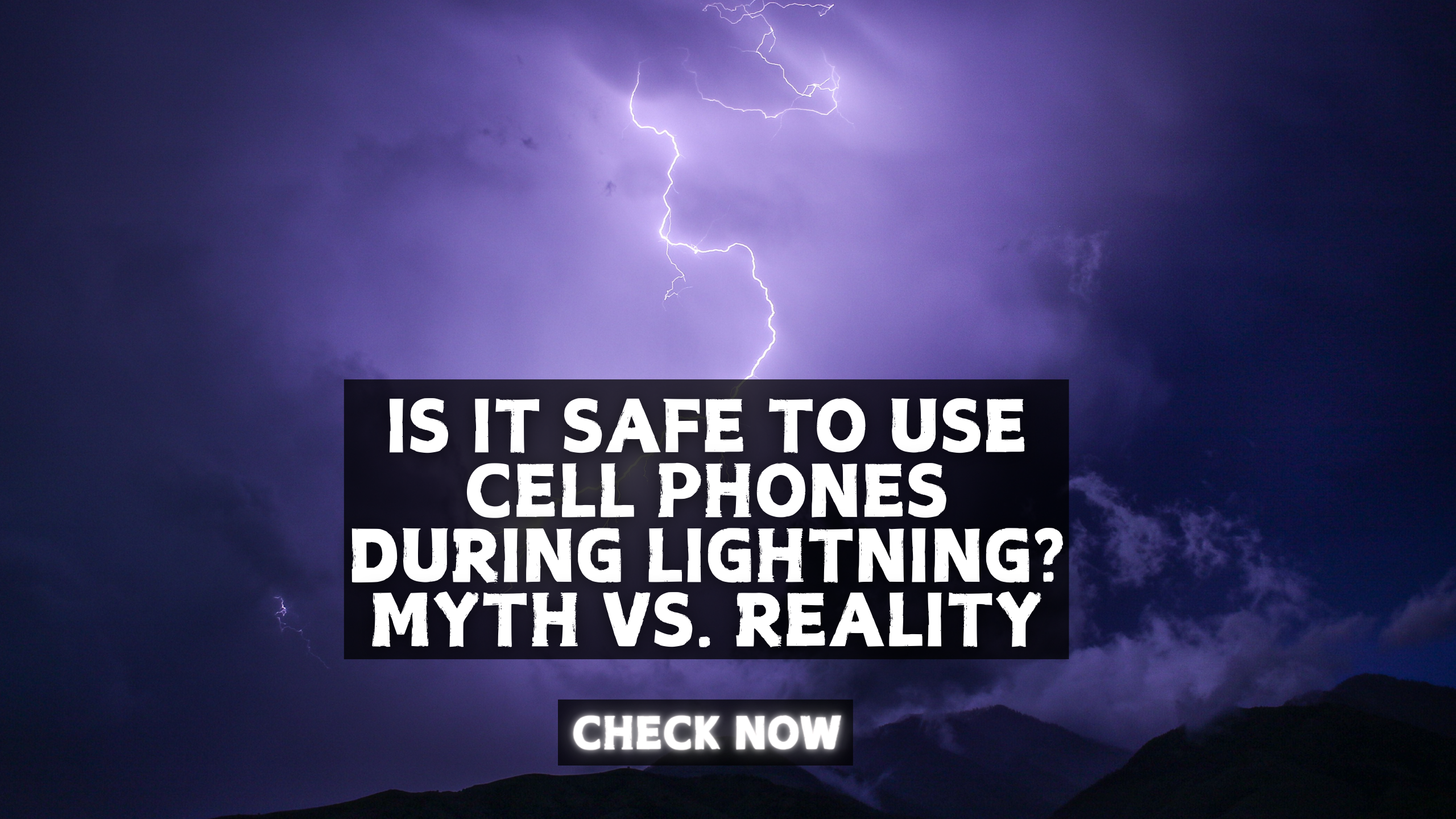 Is it safe to use cell phones during lightning