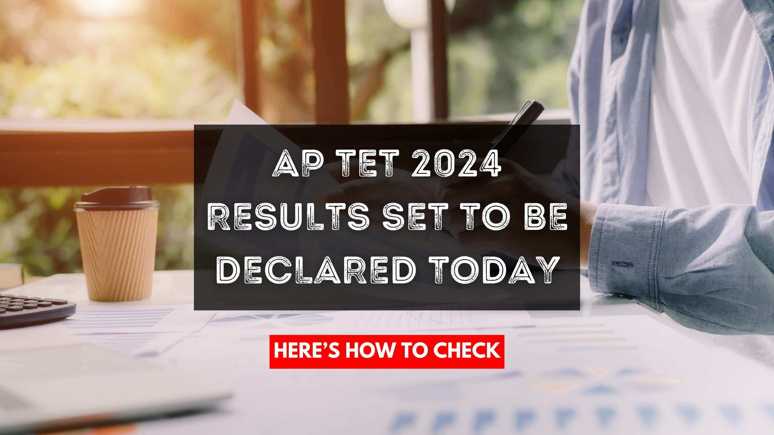 AP TET 2024 Results Set to Be Declared Today: Here’s How to Check