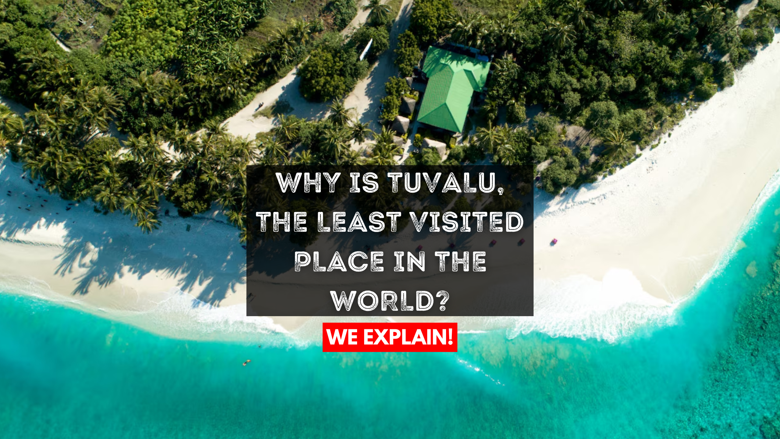 Why is Tuvalu, the Least Visited Place in the World