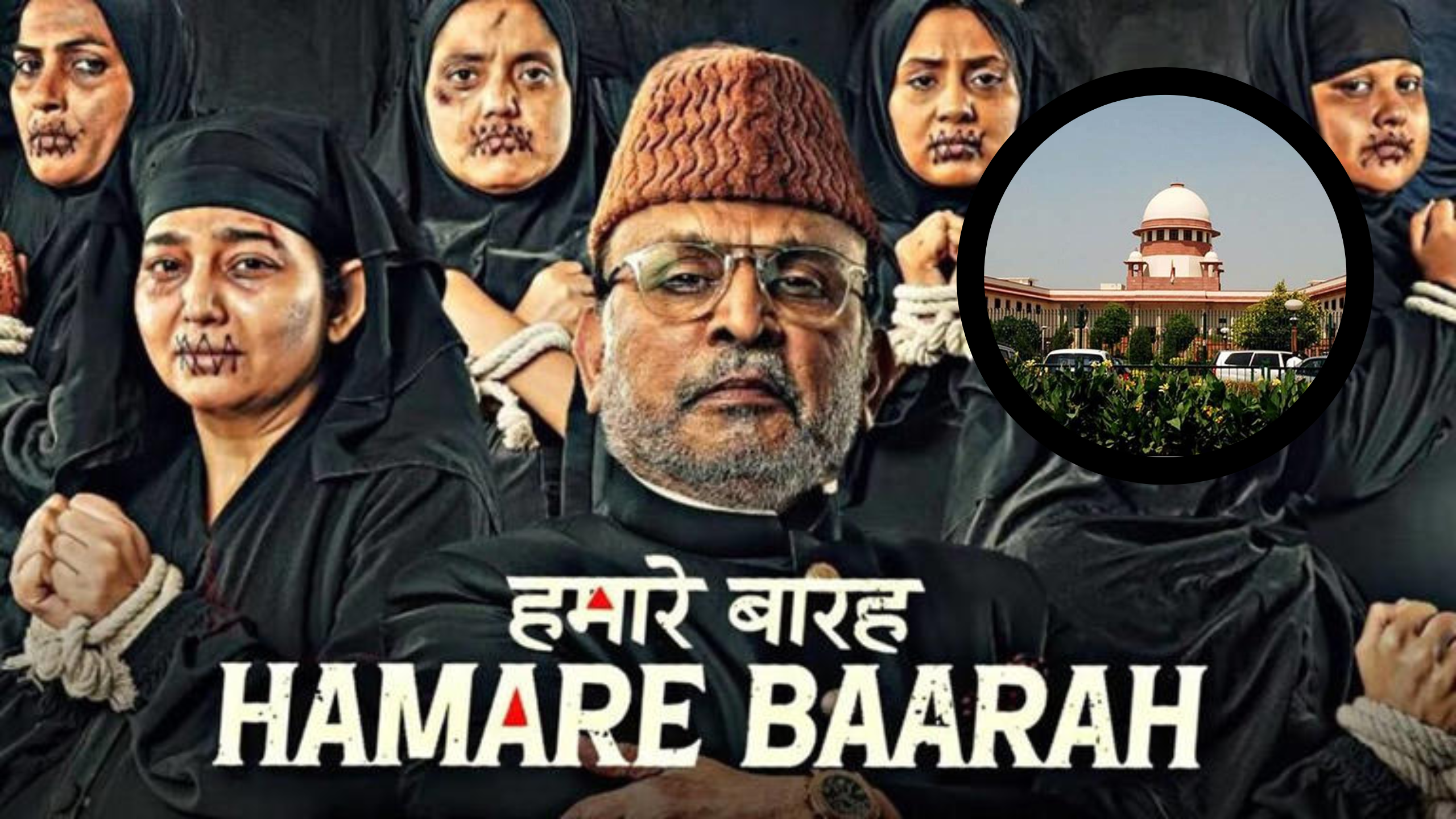 Supreme Court Stops Release of 'Hamare Baarah' Movie