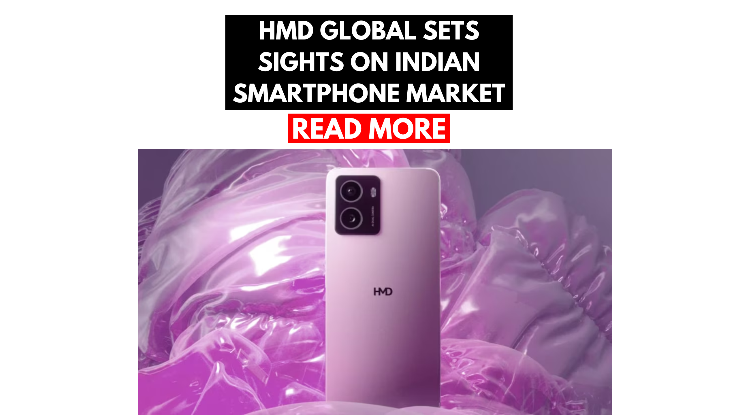 HMD Global Sets Sights on Indian Smartphone Market