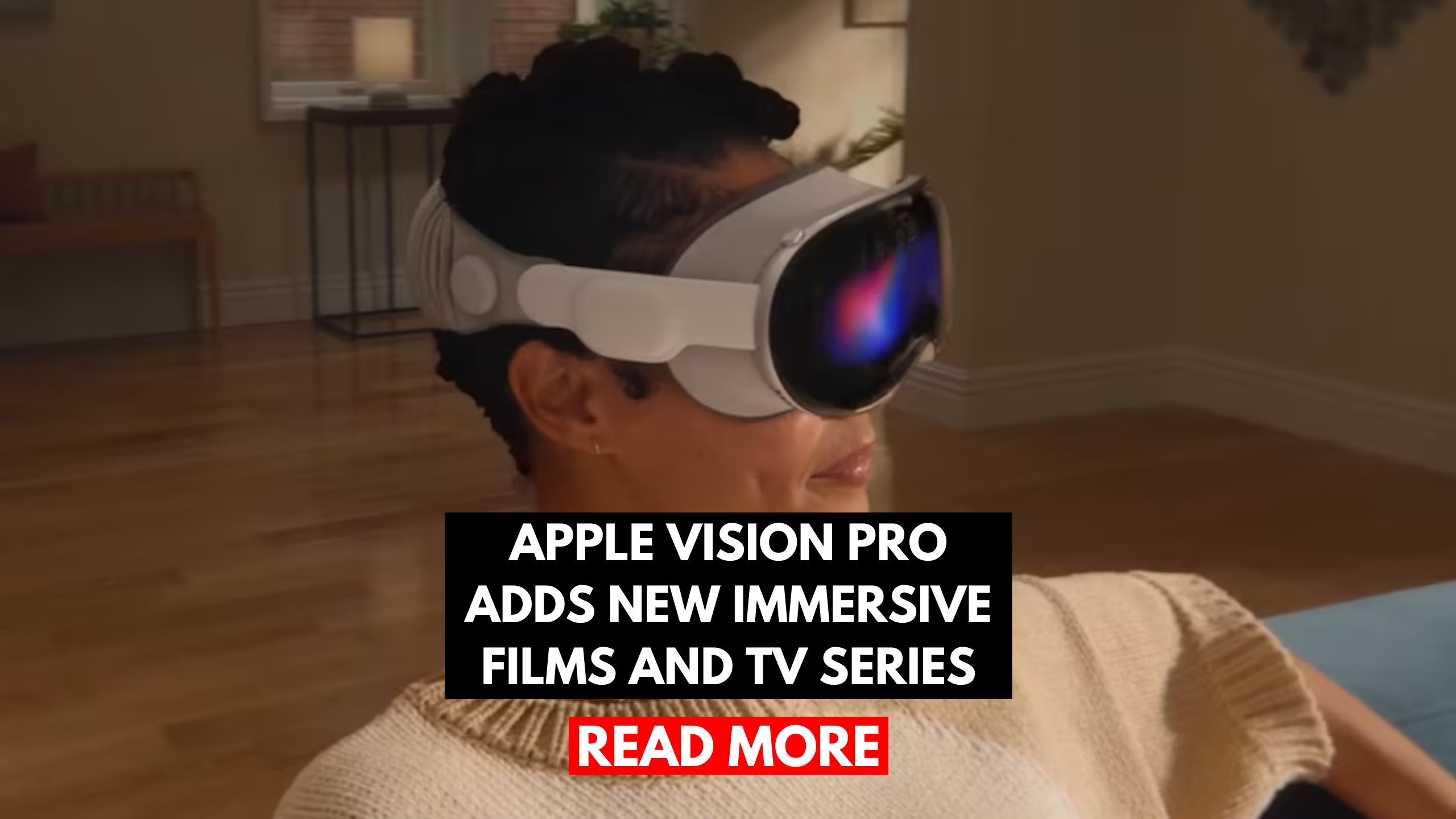 Apple Vision Pro Adds New Immersive Films and TV Series