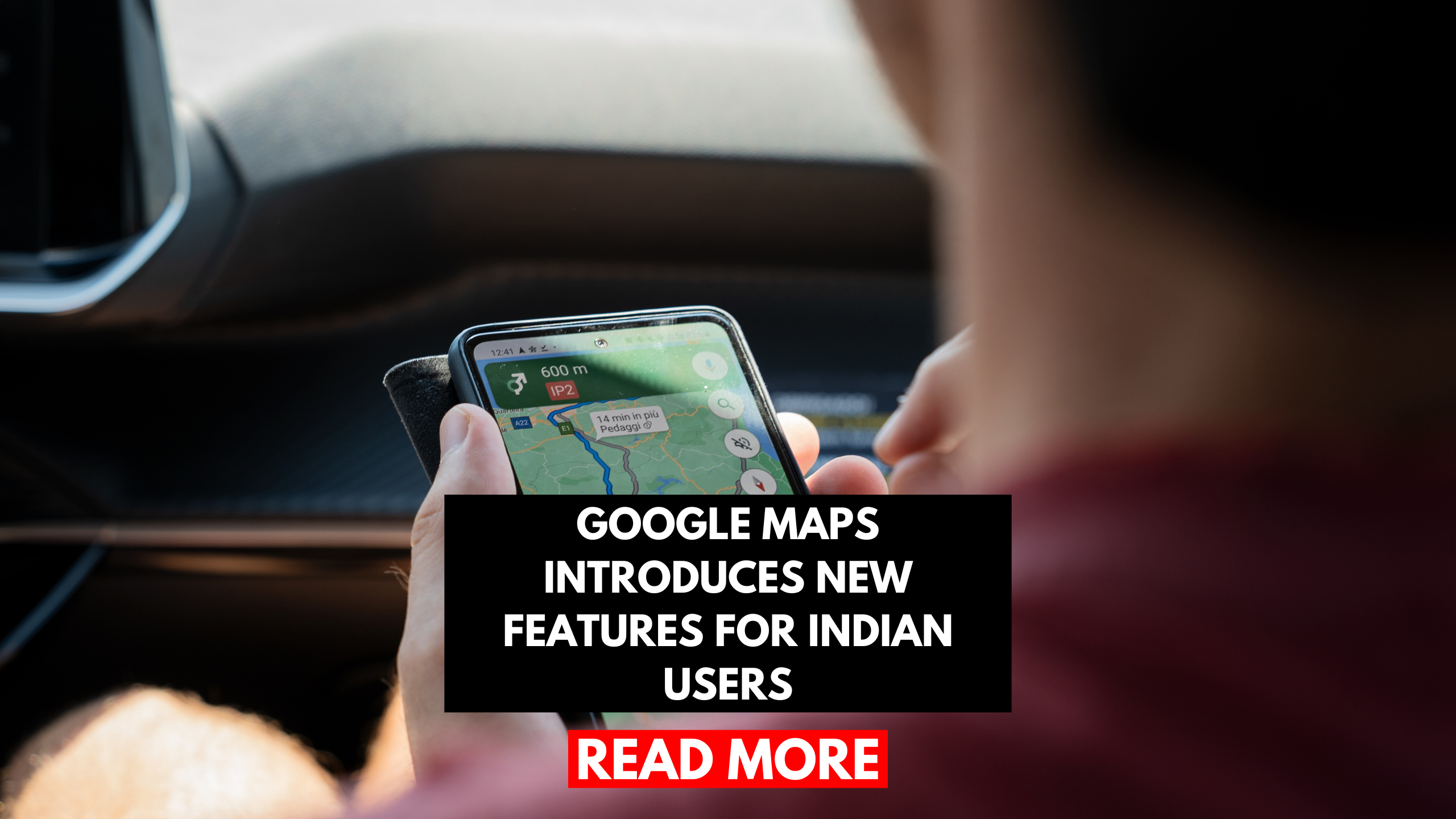 Google Maps Introduces New Features for Indian Users