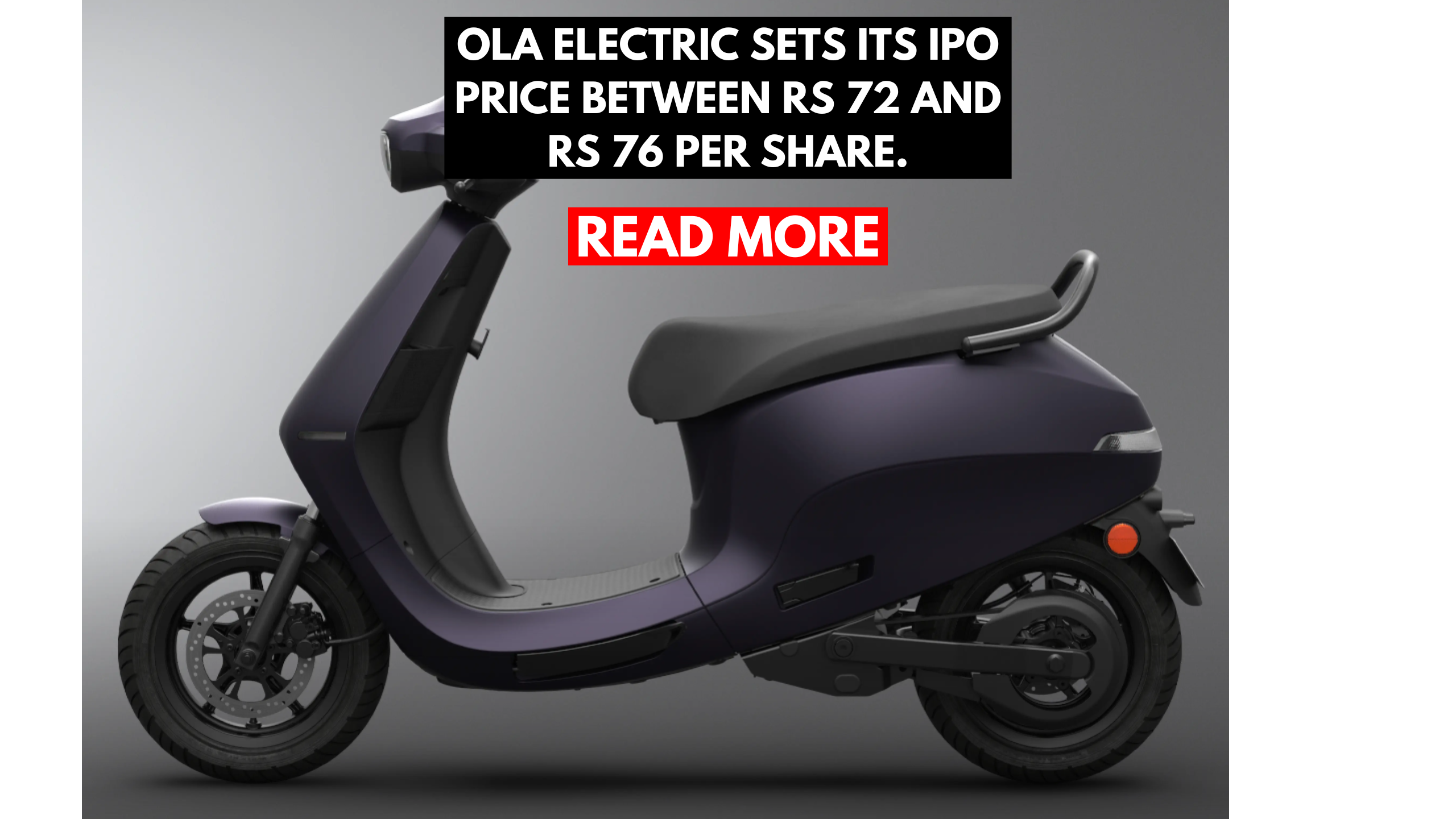 Ola Electric sets its IPO price between Rs 72 and Rs 76 per share.