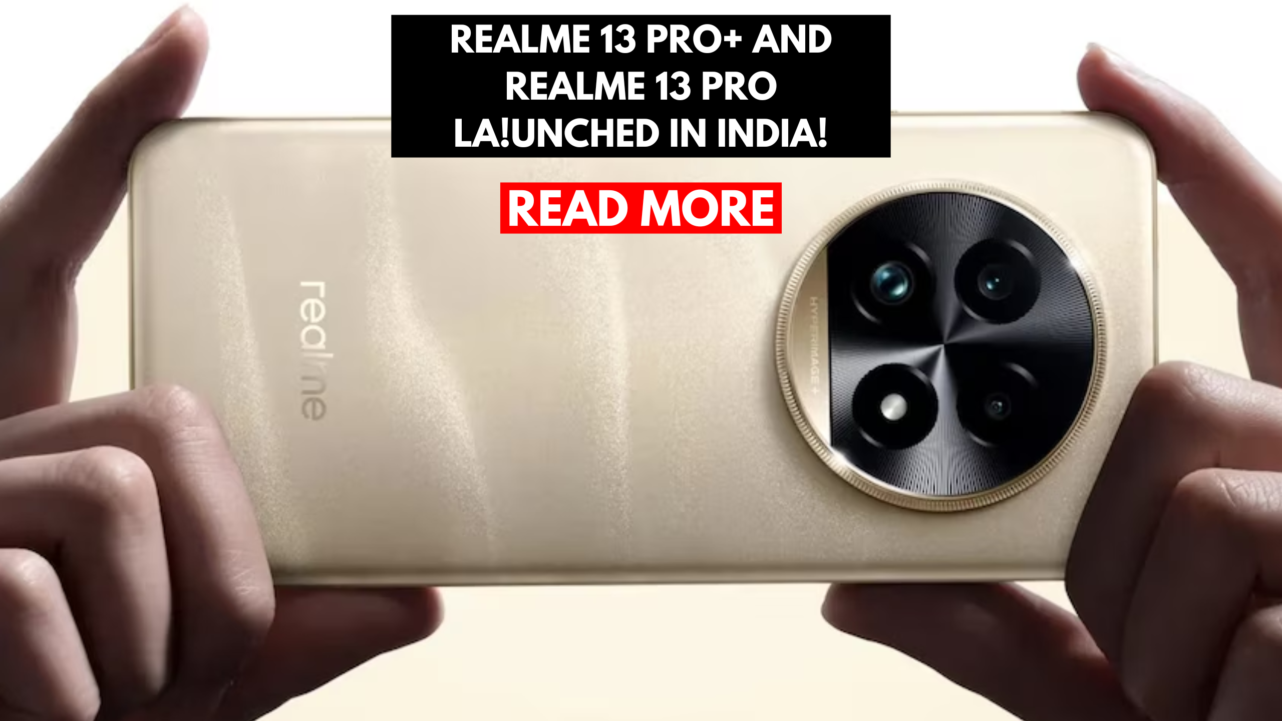 Realme 13 Pro+ and 13 Pro Launched In India | OSTP Media