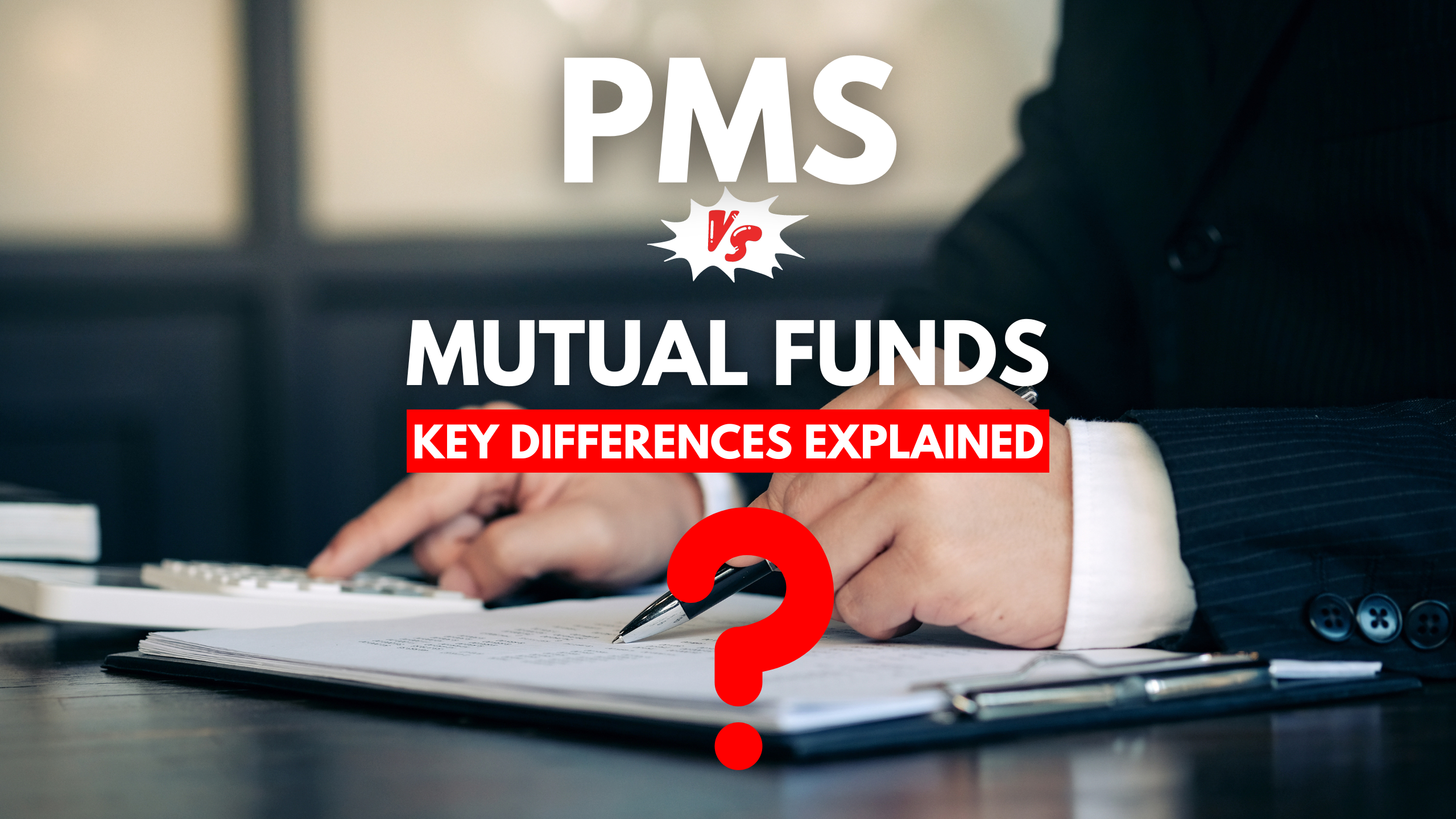 Mutual Funds vs. PMS: Which one is better for wealth creation