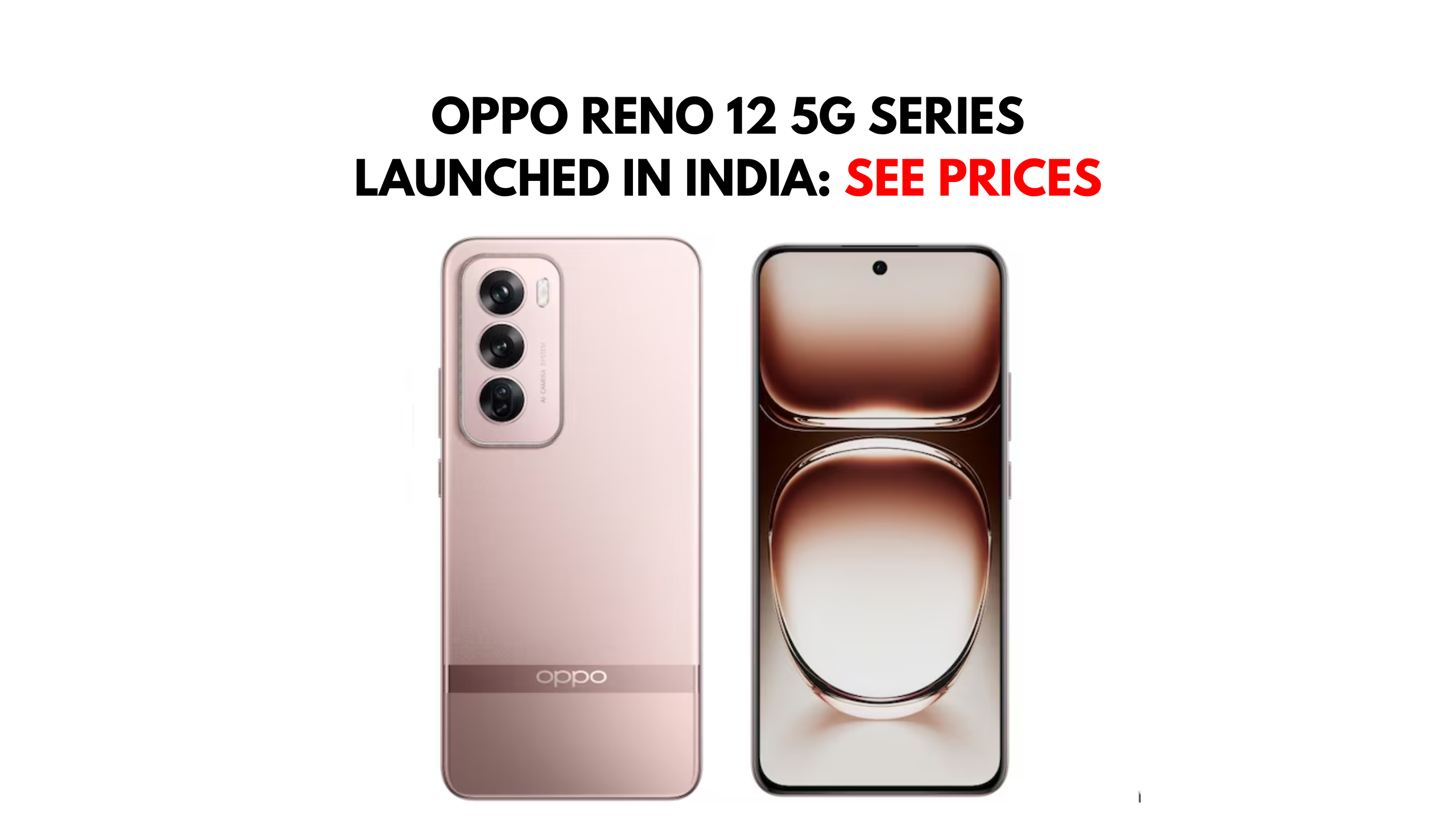 Oppo Reno 12 5G Series launched in India: See Prices