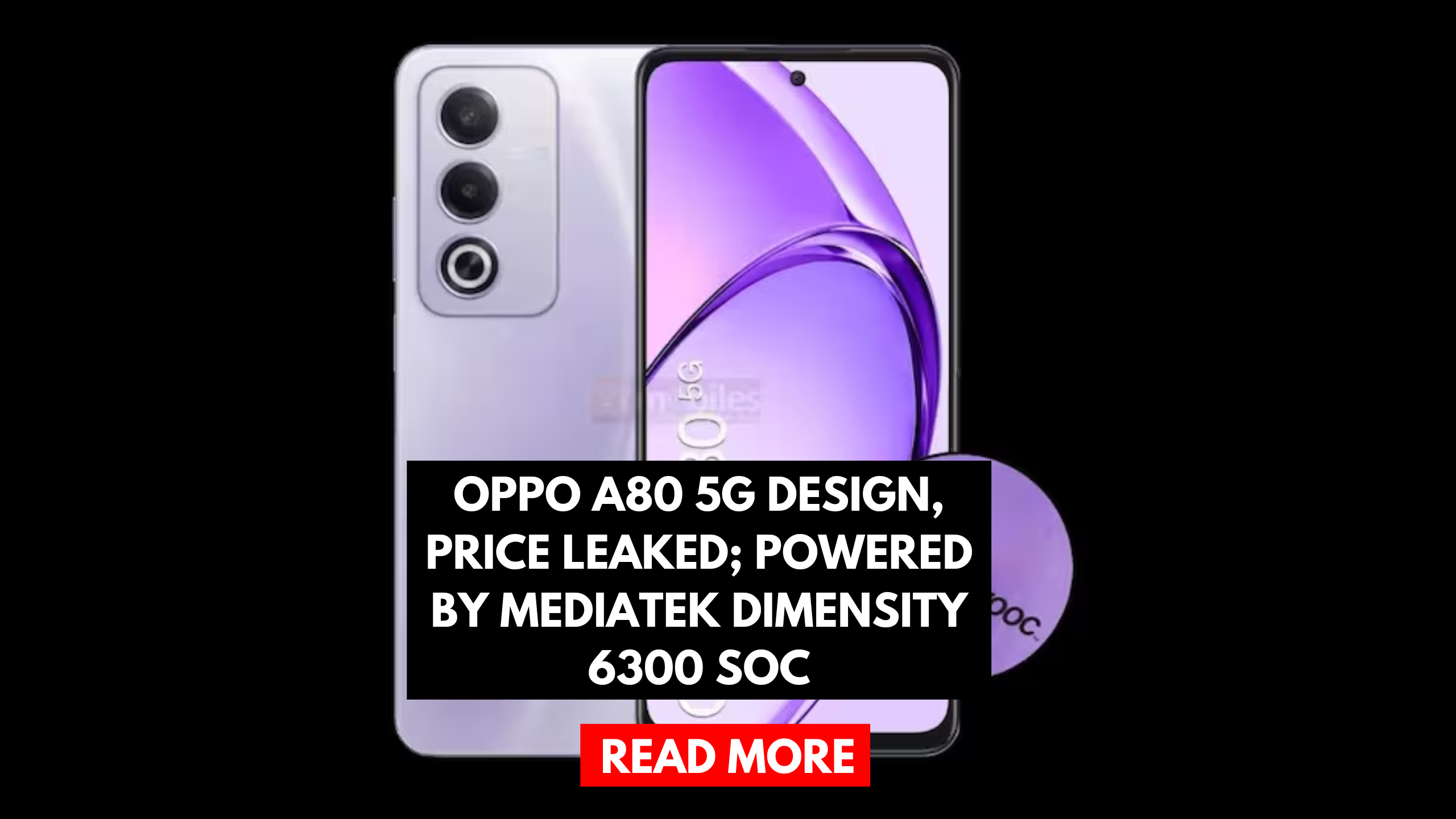 Oppo A80 5G Design, Price Leaked; Powered by MediaTek Dimensity 6300 SoC