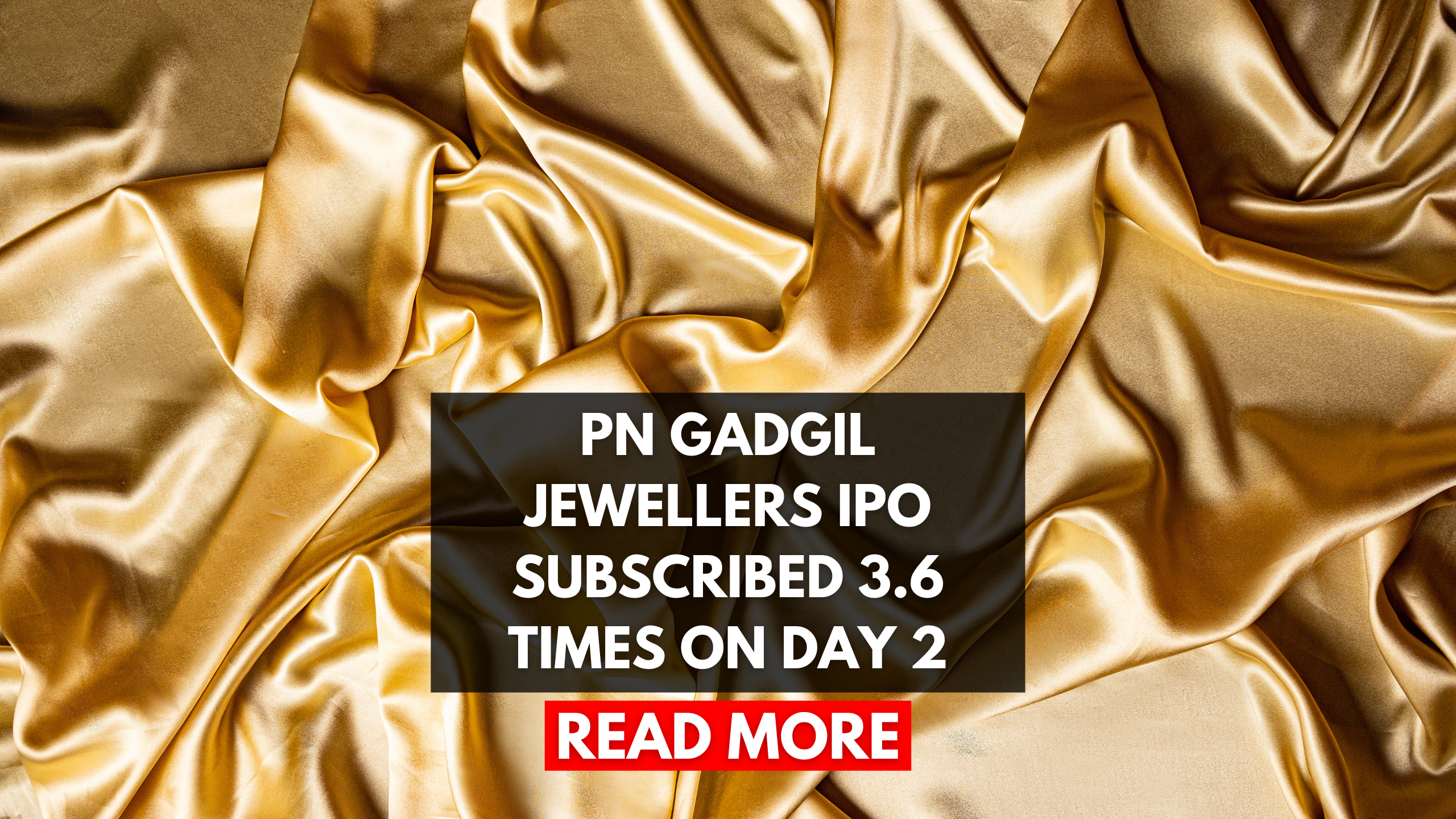 PN Gadgil Jewellers IPO Subscribed 3.6 Times on Day 2